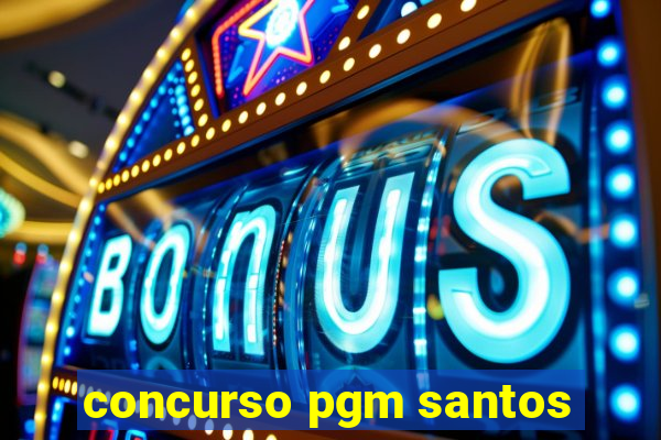 concurso pgm santos